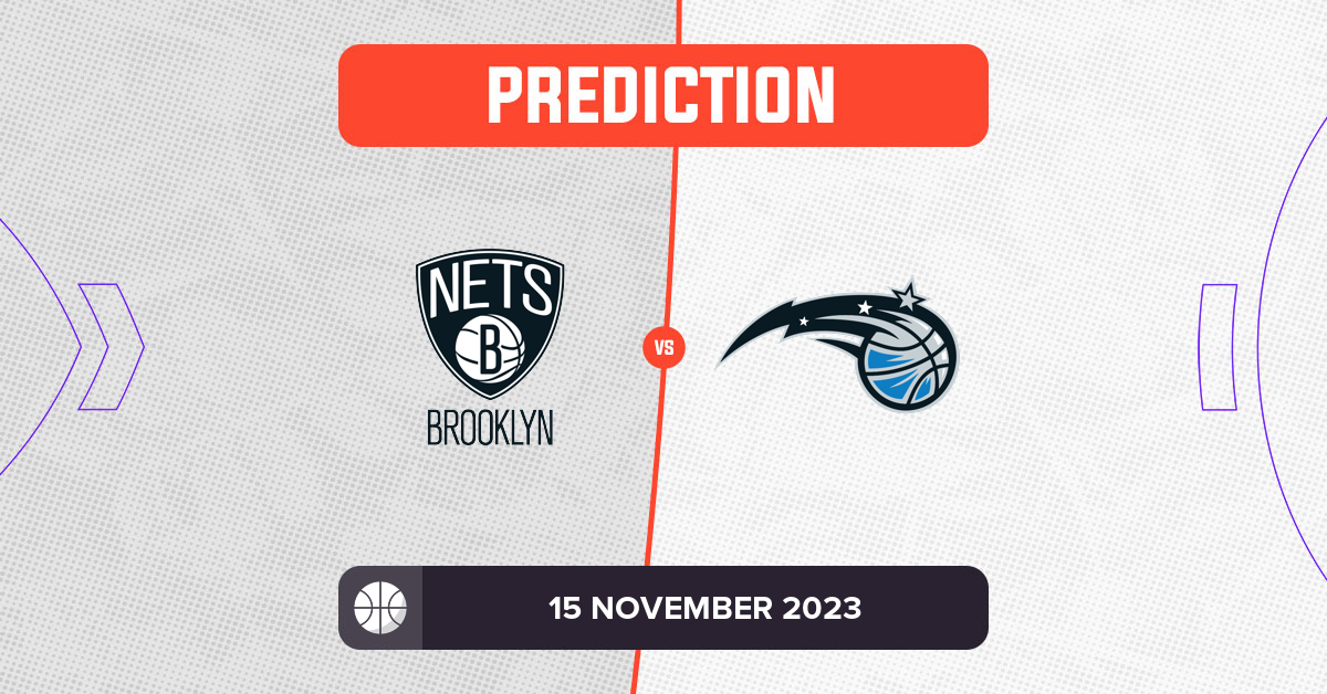 Nets Vs Magic Prediction And NBA Tips - 15 November 2023