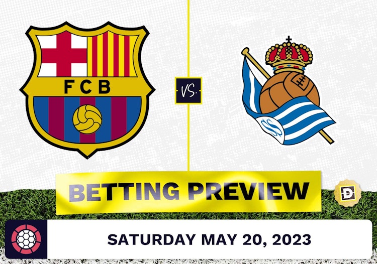 Barcelona vs. Real Sociedad Prediction and Odds - May 20, 2023