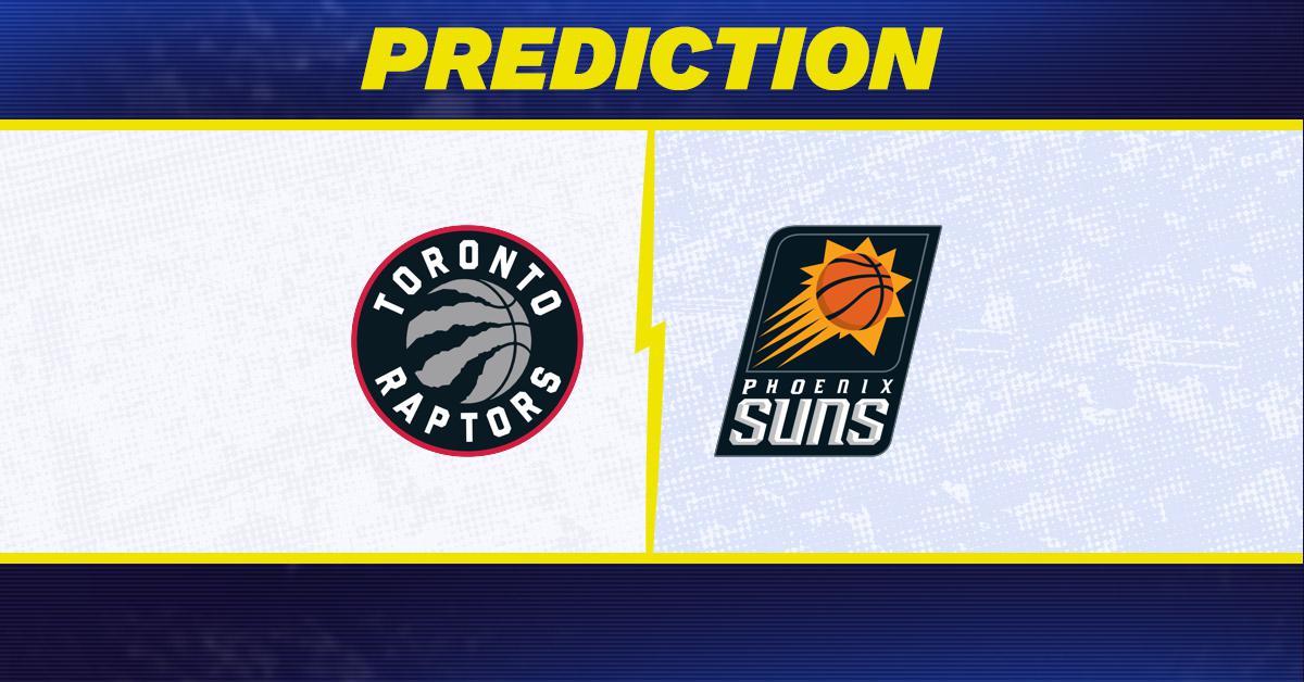 Toronto Raptors-Phoenix Suns Predictions and Game Preview.