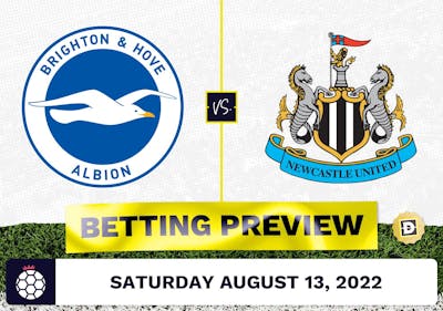 Brighton vs. Newcastle Prediction and Odds - Aug 13, 2022