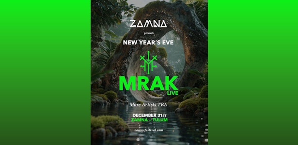 Mrak | NYE Tulum 2026 @ Zamna Festival Tulum