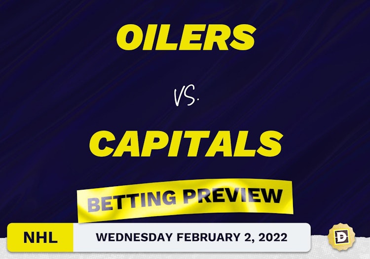 Oilers vs. Capitals Predictions and Odds - Feb 2, 2022