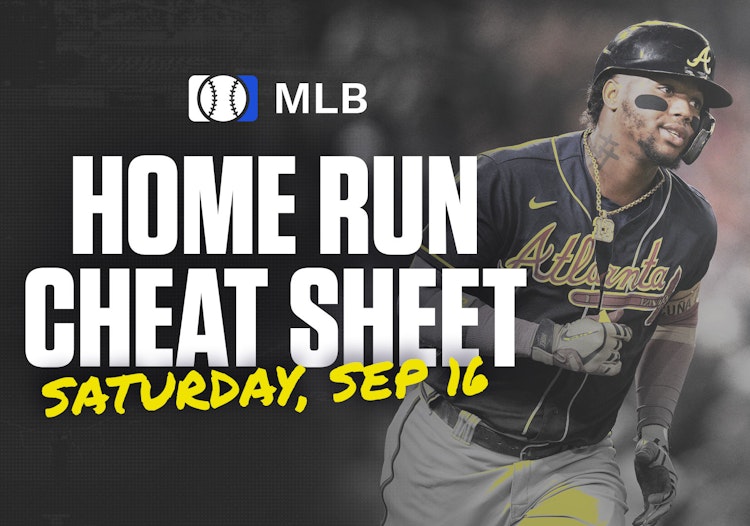 Home Run Cheat Sheet - HR Data, Stats, Matchups and More - Saturday, September 16