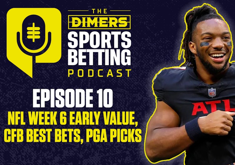 Dimers Podcast, Betting Podcast, NFL predictions, Best NFL Bets, NFL week 6, touchdown props, PGA picks