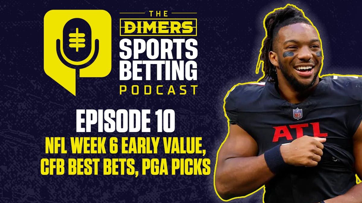 The Dimers Sports Betting Podcast Episode 10: Early NFL Week 6 Value, CFB Best Bets and PGA TOUR Picks