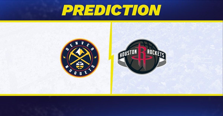 Denver Nuggets-Houston Rockets Predictions and Game Preview.