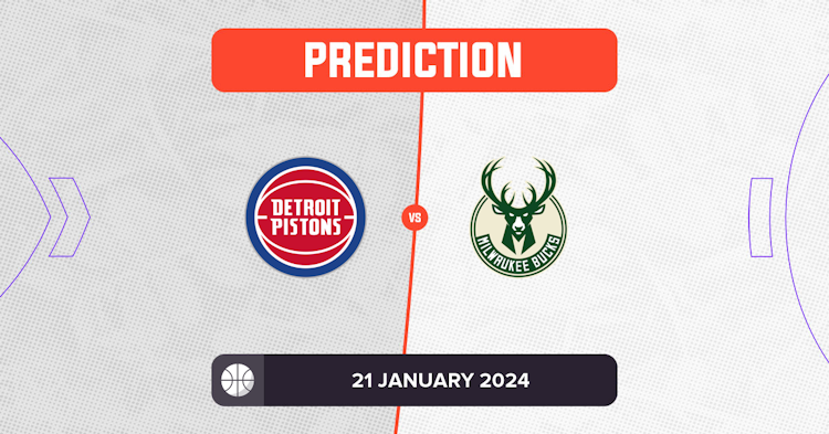 Pistons vs Bucks Prediction and NBA Tips - 21 January 2024