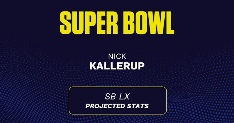 Nick Kallerup projected stats for the 2026 Super Bowl.
