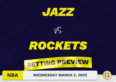 Jazz vs. Rockets Predictions and Odds - Mar 2, 2022