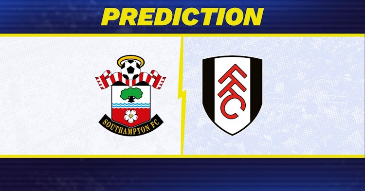 Southampton-Fulham Predictions and Game Preview.