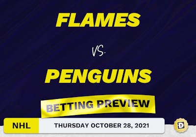 Flames vs. Penguins: Betting Picks, Predictions and Odds - Thu Oct 28, 2021