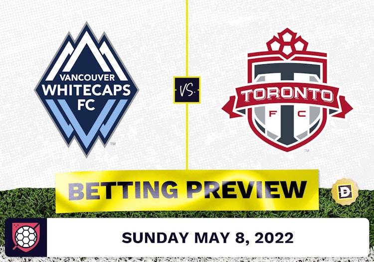 Vancouver Whitecaps vs. Toronto FC Prediction - May 8, 2022