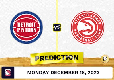 Detroit Pistons vs. Atlanta Hawks Prediction, Odds, Picks for NBA Monday [12/18/2023]