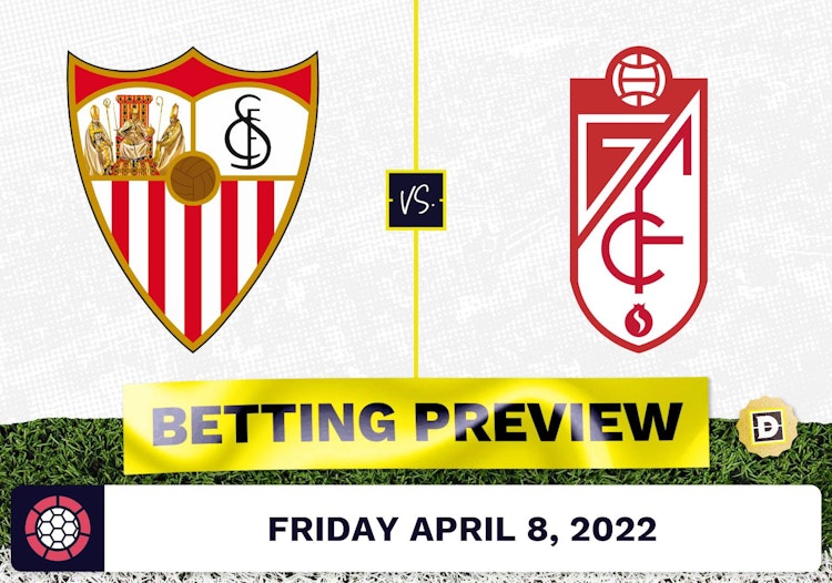 Sevilla vs. Granada Prediction and Odds - Apr 8, 2022