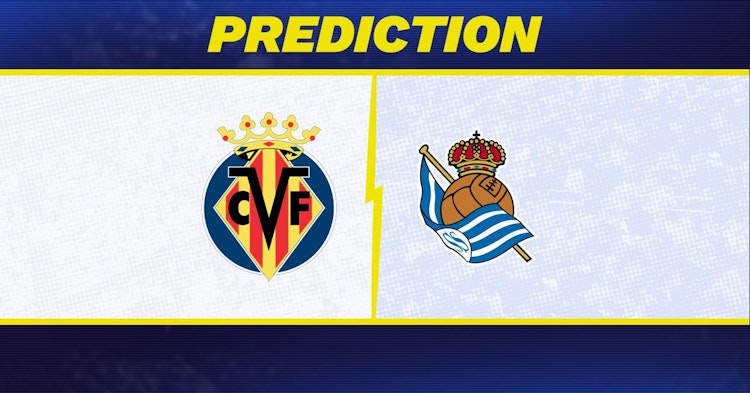 Villareal-Real Sociedad Predictions and Game Preview.