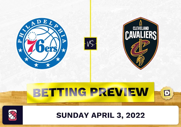 76ers vs. Cavaliers Prediction and Odds - Apr 3, 2022