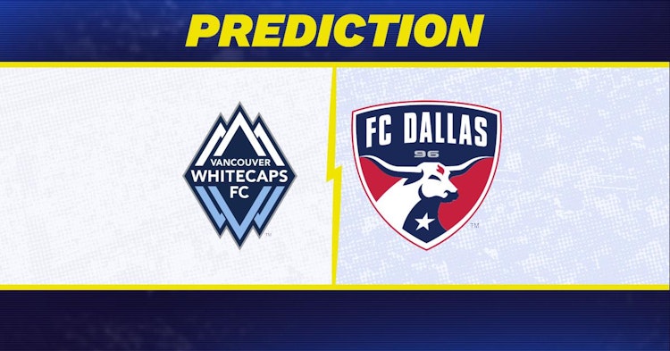 Vancouver Whitecaps-FC Dallas Predictions and Game Preview.