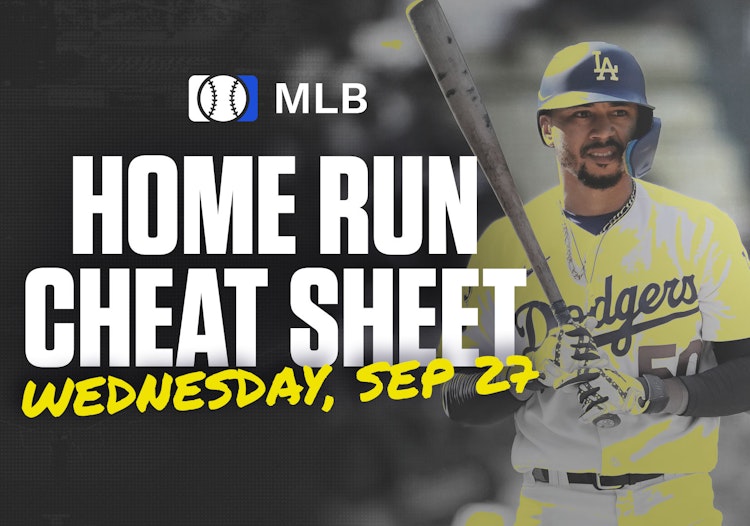 Home Run Cheat Sheet - HR Data, Stats, Matchups and More - Wednesday, September 27