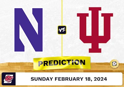 Northwestern vs. Indiana Prediction, Odds, College Basketball Picks [2/18/2024]