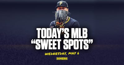 MLB Best Bets: Which markets the Dimers "Sweet Spot" says to bet on Wednesday, May 6