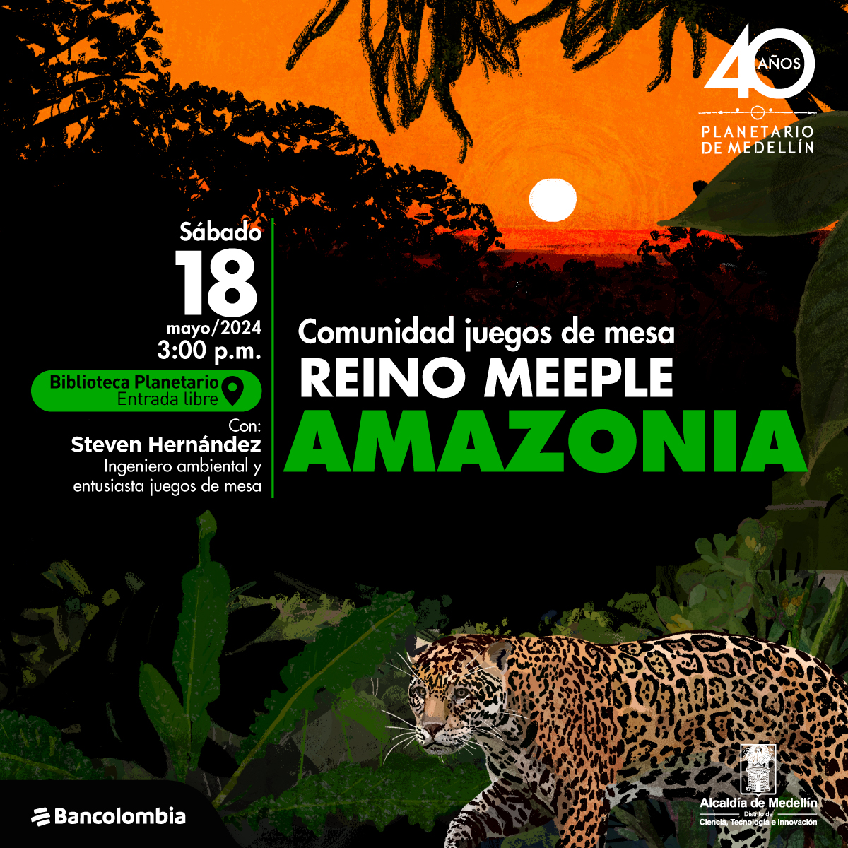 Ilustración. Un jaguar con pelaje amarillo dorado con manchas negras. Tiene una expresión atenta sus bigotes son largos y blancos, en el fondo hay vegetación verde. Arriba un texto dice: " Comunidad de juegos de mesa, Reino Meeple, Amazonia. El sábado 18 de mayo a las 3 de la tarde en la Biblioteca Planetario con entrada libre. Invitado: Steven Hernández, ingeniero ambiental y entusiasta de los juegos de mesa".