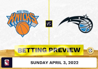 Knicks vs. Magic Prediction and Odds - Apr 3, 2022