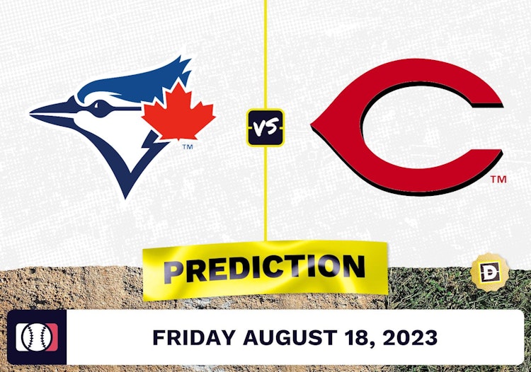 Blue Jays vs. Reds Prediction for MLB Friday [8/18/2023]