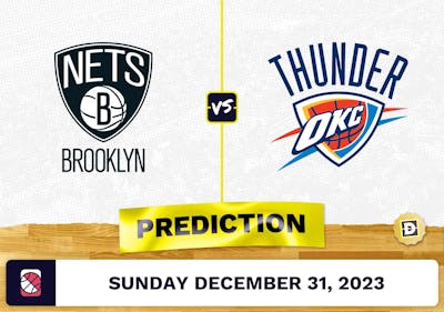 Brooklyn Nets vs. Oklahoma City Thunder Prediction, Odds, NBA Picks  [12/31/2023]
