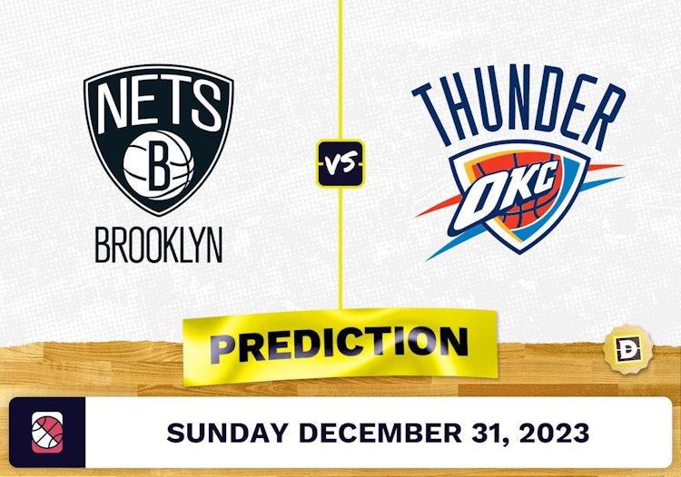 Brooklyn Nets vs. Oklahoma City Thunder Prediction, Odds, NBA Picks  [12/31/2023]
