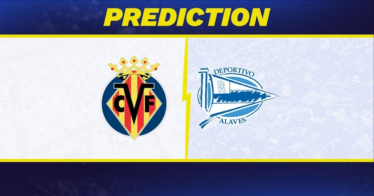 Villareal-Alaves Predictions and Game Preview.