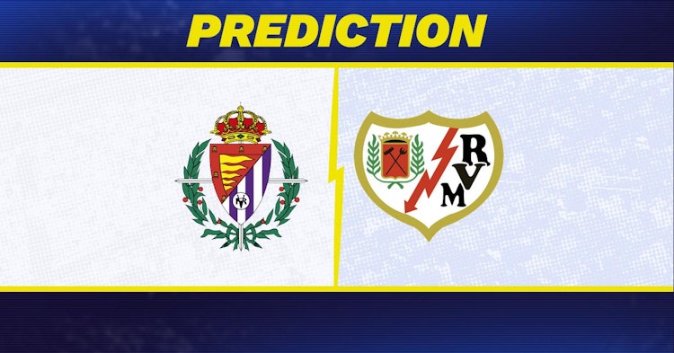 Valladolid-Rayo Vallecano Predictions and Game Preview.