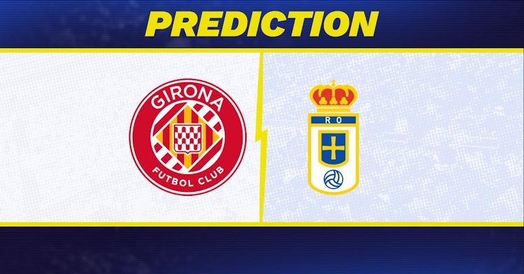Girona-Real Oviedo Predictions and Game Preview.