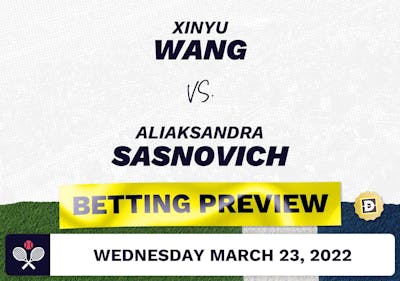 Xinyu Wang vs. Aliaksandra Sasnovich Predictions - Mar 23, 2022