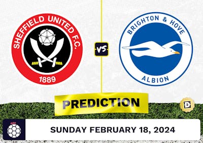 Sheffield United vs. Brighton Prediction, Odds, Premier League Picks [2/18/2024]