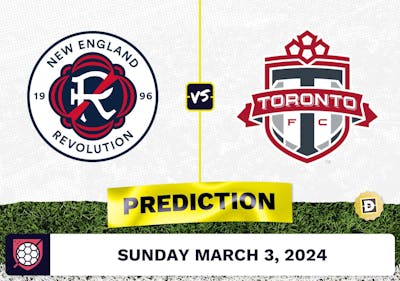New England Revolution vs. Toronto FC Prediction, Odds, MLS Picks [3/3/2024]
