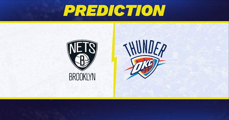 Brooklyn Nets-Oklahoma City Thunder Predictions and Game Preview.
