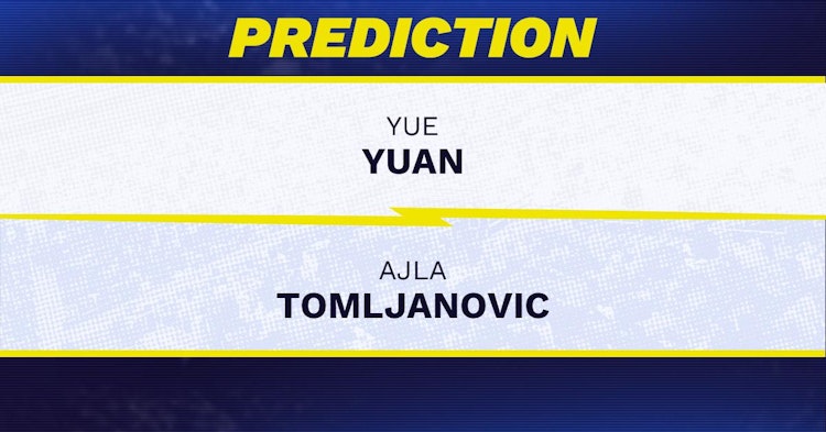 Yue Yuan vs Ajla Tomljanovic Tennis Prediction.