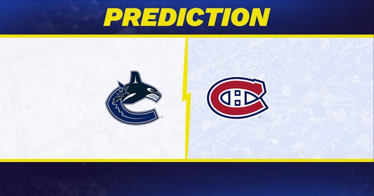 Vancouver Canucks-Montreal Canadiens Predictions and Game Preview.