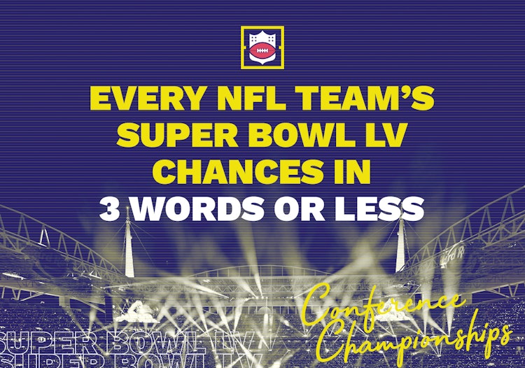 Super Bowl LV - Every Team's Chances in Three Words or Less: Conference Championships