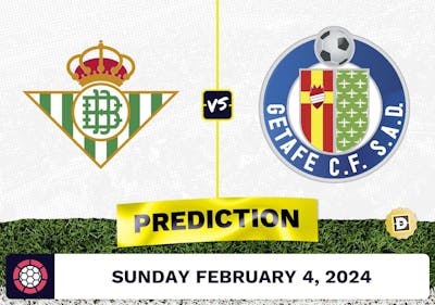 Real Betis vs. Getafe Prediction, Odds, La Liga Picks [2/4/2024]