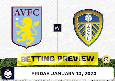 Aston Villa vs. Leeds Prediction and Odds - Jan 13, 2023