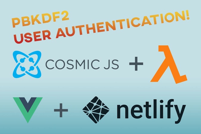 How to Build an Authentication App using Cosmic, Vue.js, and Lambda image