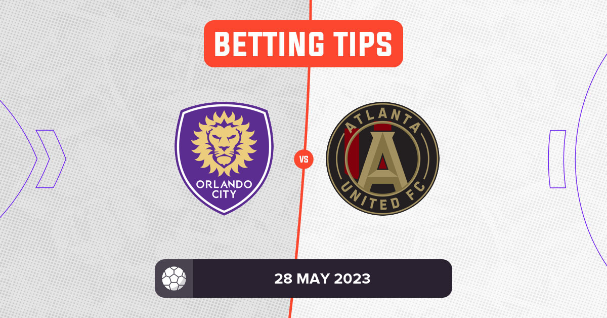 Orlando City Vs Atlanta United Prediction And Tips - 28 May 2023