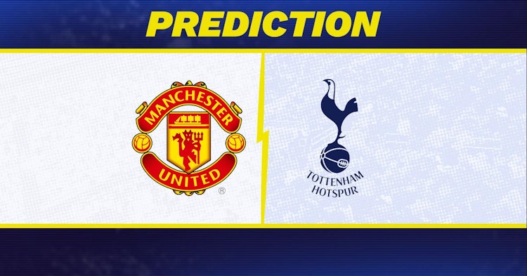 Manchester United-Tottenham Predictions and Game Preview.