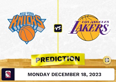 New York Knicks vs. Los Angeles Lakers Prediction, Odds, Picks for NBA Monday [12/18/2023]
