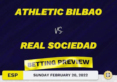 Athletic Bilbao vs. Real Sociedad Predictions and Odds - Feb 20, 2022