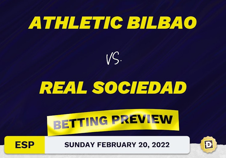 Athletic Bilbao vs. Real Sociedad Predictions and Odds - Feb 20, 2022