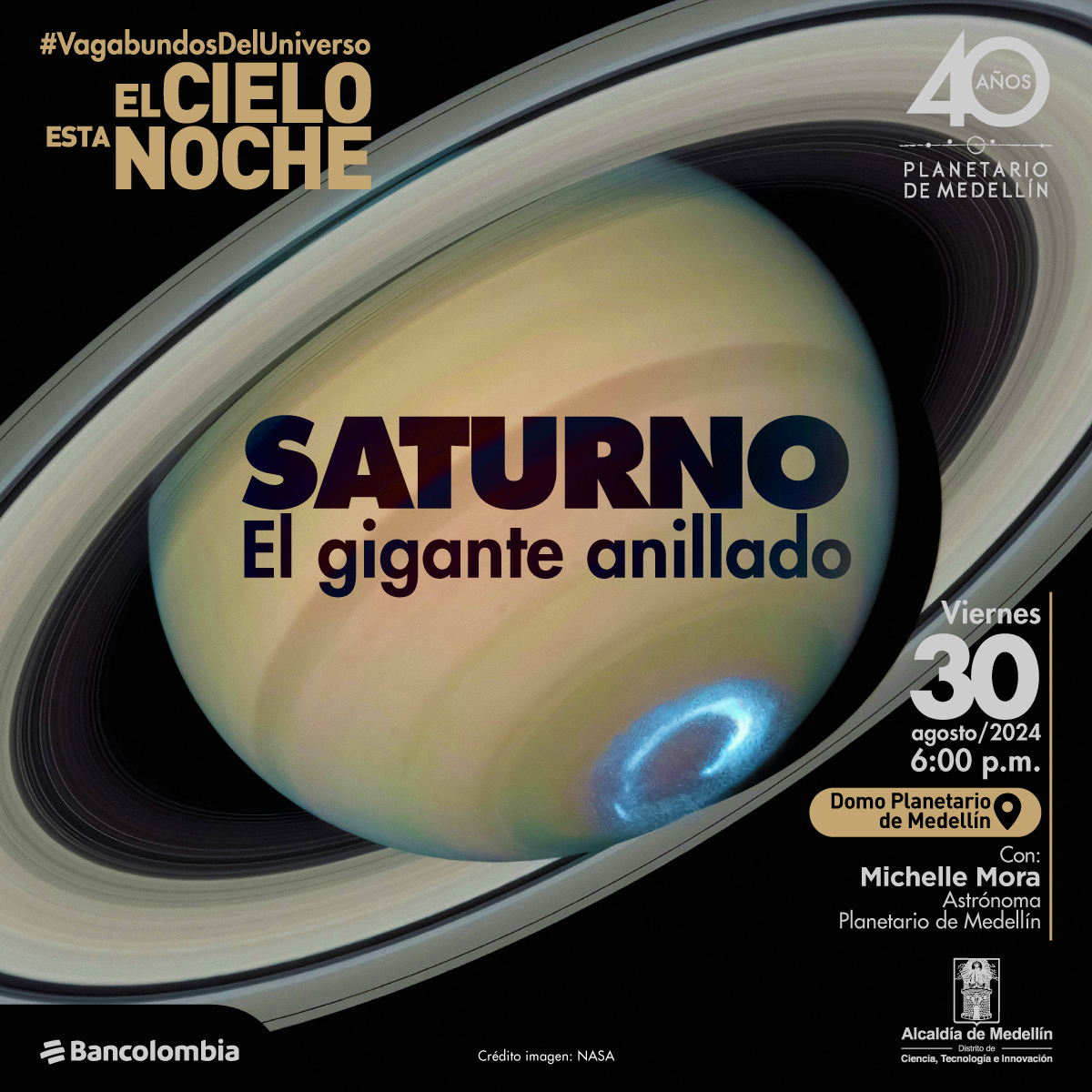 Ilustración. Planeta Saturno una esfera en tonos cafés y verdes a su alrededor tiene un anillo que lo rodea. Sobre el un texto dice: "Saturno el gigante anillado. El viernes 30 de agosto a las 6 de la tarde en el domo planetario de Medellín. Con: Michel Mora: Astrónoma del Planetario".