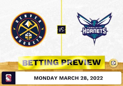 Nuggets vs. Hornets Predictions and Odds - Mar 28, 2022