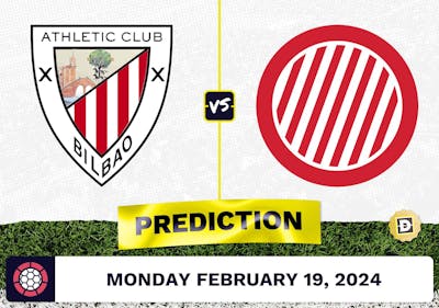 Athletic Bilbao vs. Girona Prediction, Odds, La Liga Picks [2/19/2024]